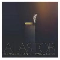 Alastor - Onwards and Downwards