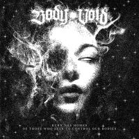 Body Void - Burn The Homes Of Those Who Seek To Control