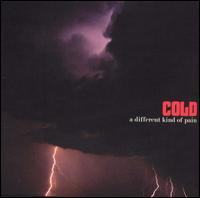 Cold - A Different Kind Of Pain