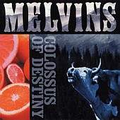 Melvins - Colossus Of Destiny