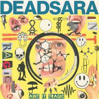 Dead Sara - It Ain't Tragic