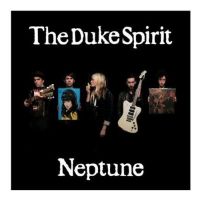 Duke Spirit, The - Neptune