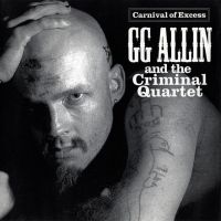 GG Allin - Carnival Of Excess