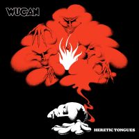 Wucan - Heretic Tongues