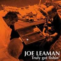 Joe Leaman - Truly Got Fishin