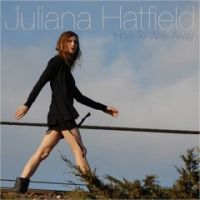 Juliana Hatfield - How To Walk Away