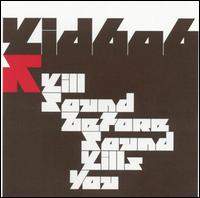 Kid606 - Kill Sound Before Sound Kills You