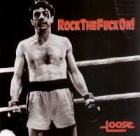Loose - Rock The Fuck On!