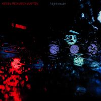 Kevin Richard Martin - Nightcrawler