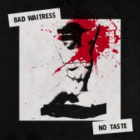 Bad Waitress - No Taste