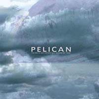 Pelican - The Fire In Our Throats Wil Beckon The Thaw