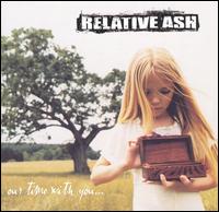 Relative Ash - Our Time With You