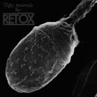 Retox - Ugly Animals
