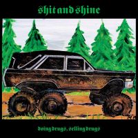 Shit And Shine - Doing Drugs, Selling Drugs
