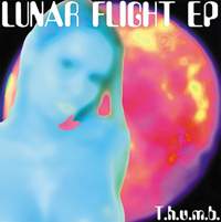 T.H.U.M.B. - Lunar Flight EP