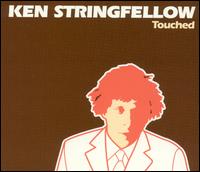 Ken Stringfellow - Touched