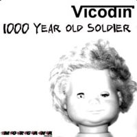 Vicodin - 10000 Year Old Soldier