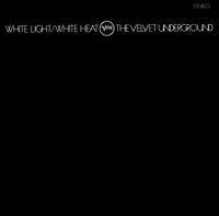 Velvet Underground - White Light White Heat