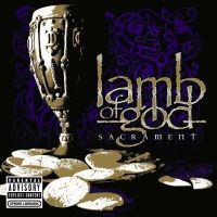 Lamb Of God - Dettagli Su Sacrament