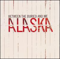Between The Buried And Me - Alaska