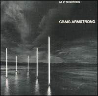 Craig Armstrong - As If To Nothing