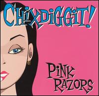 Chixdiggit - Pink Razors