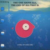 Curl Up And Die - The End Of All That Is