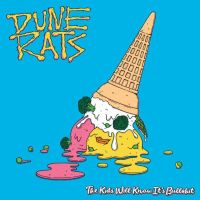 Dune Rats - The Kids Will Know It