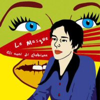 Le Masque - Gli Anni Di Globiana
