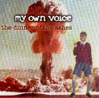 My Own Voice - The Dinner Of The Ashes