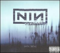 Nine Inch Nails - With Teeth