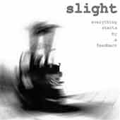 Slight - Everything Starts By A Feedback