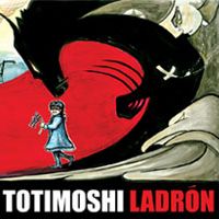 Totimoshi - Ladron